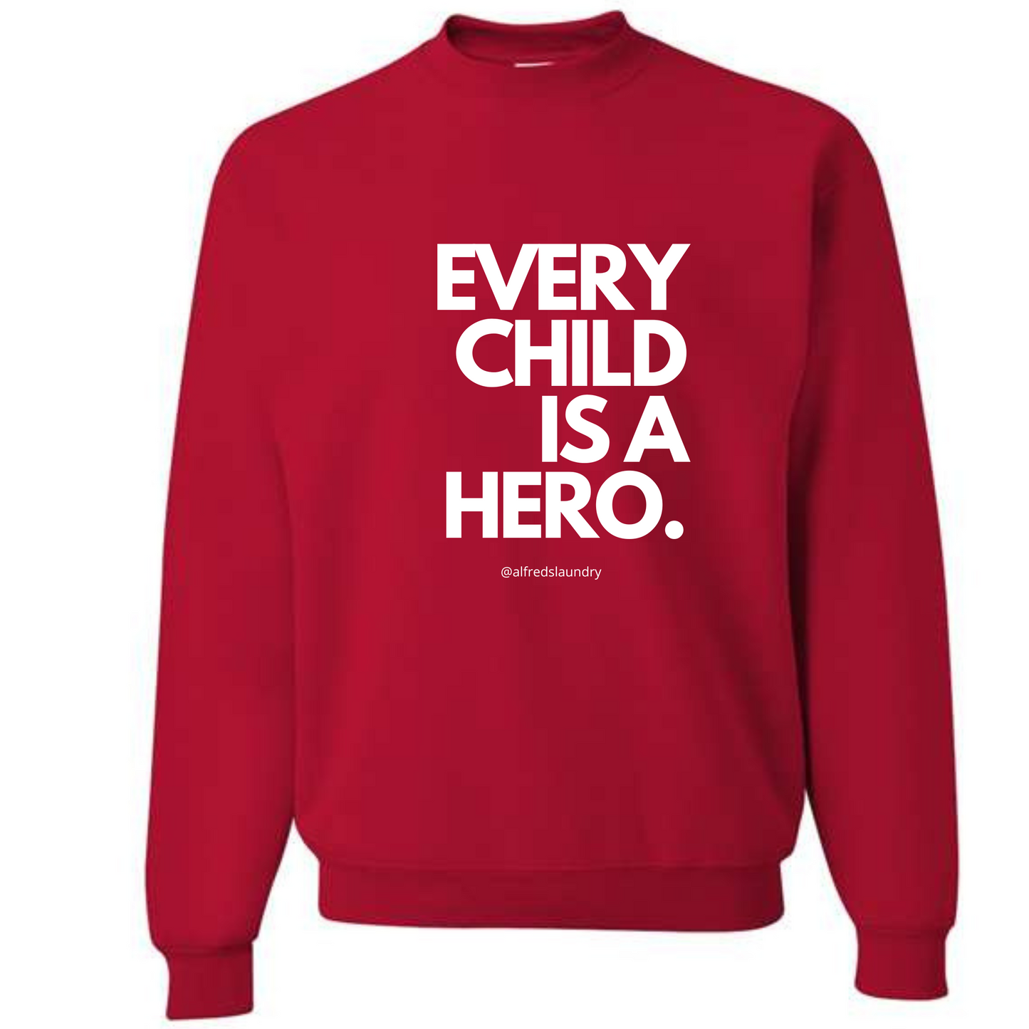 "Every Child is a Hero" - Crewneck