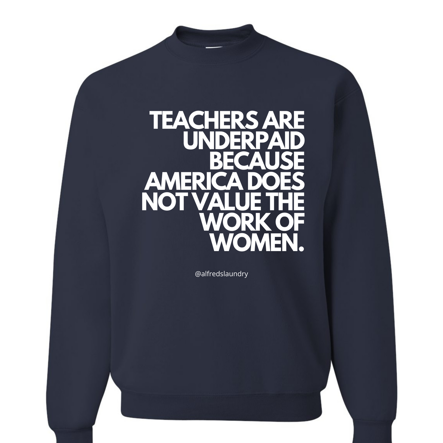 "Teachers are Underpaid" Crewneck