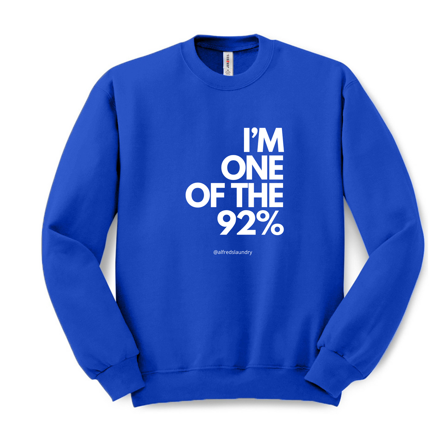 "I Am One of the 92%" - Crewneck