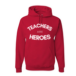 "Teachers Are Heroes" - Hoodie