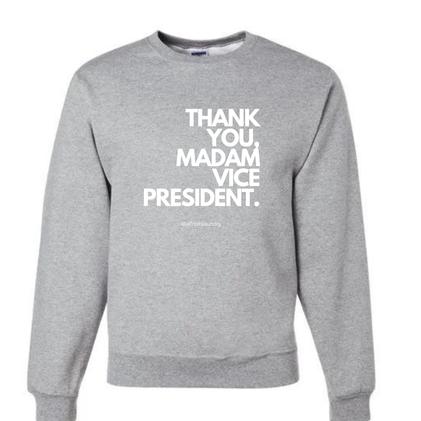 "Thank You, Madam Vice President" - Crewneck