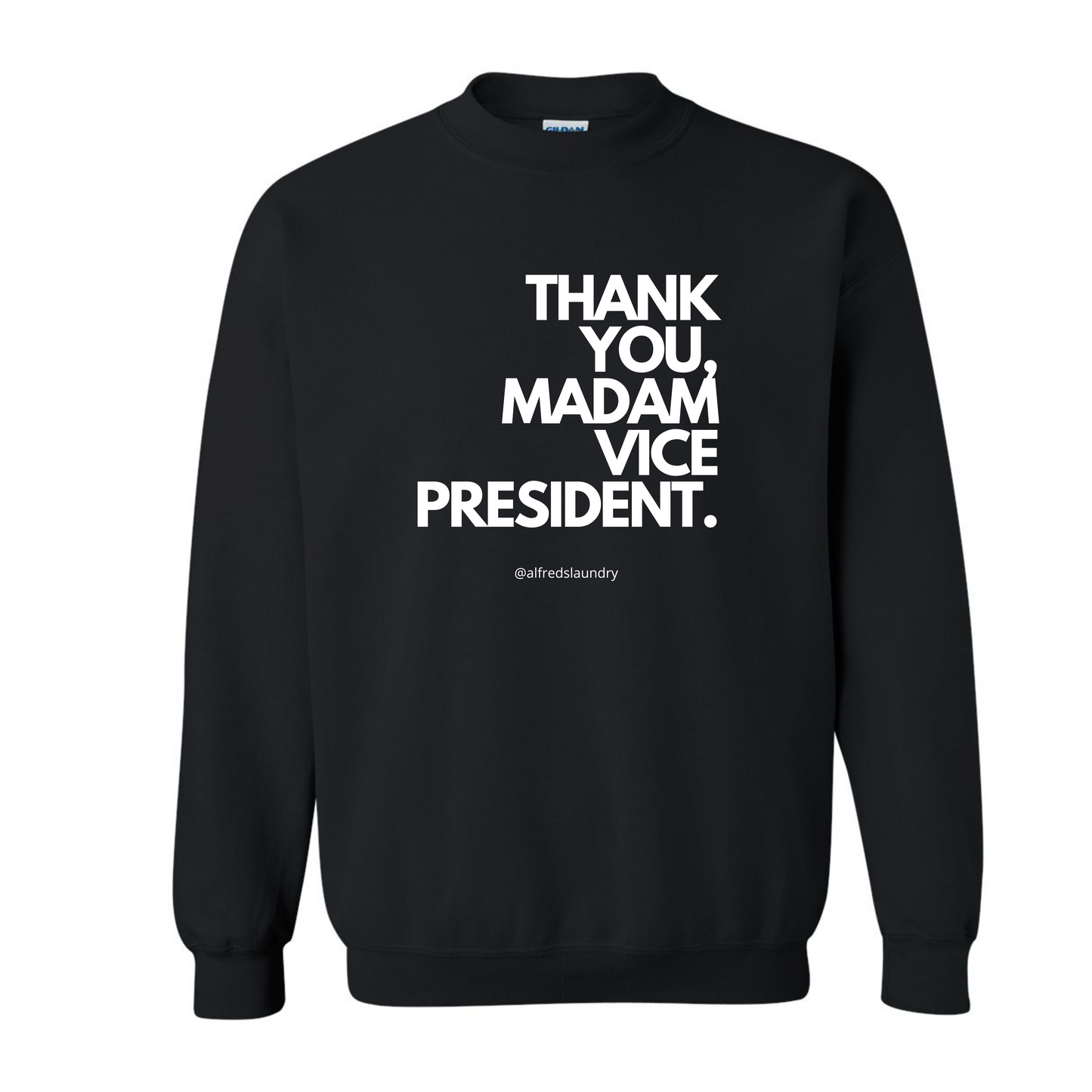 "Thank You, Madam Vice President" - Crewneck