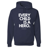 "Every Child is a Hero" - Hoodie