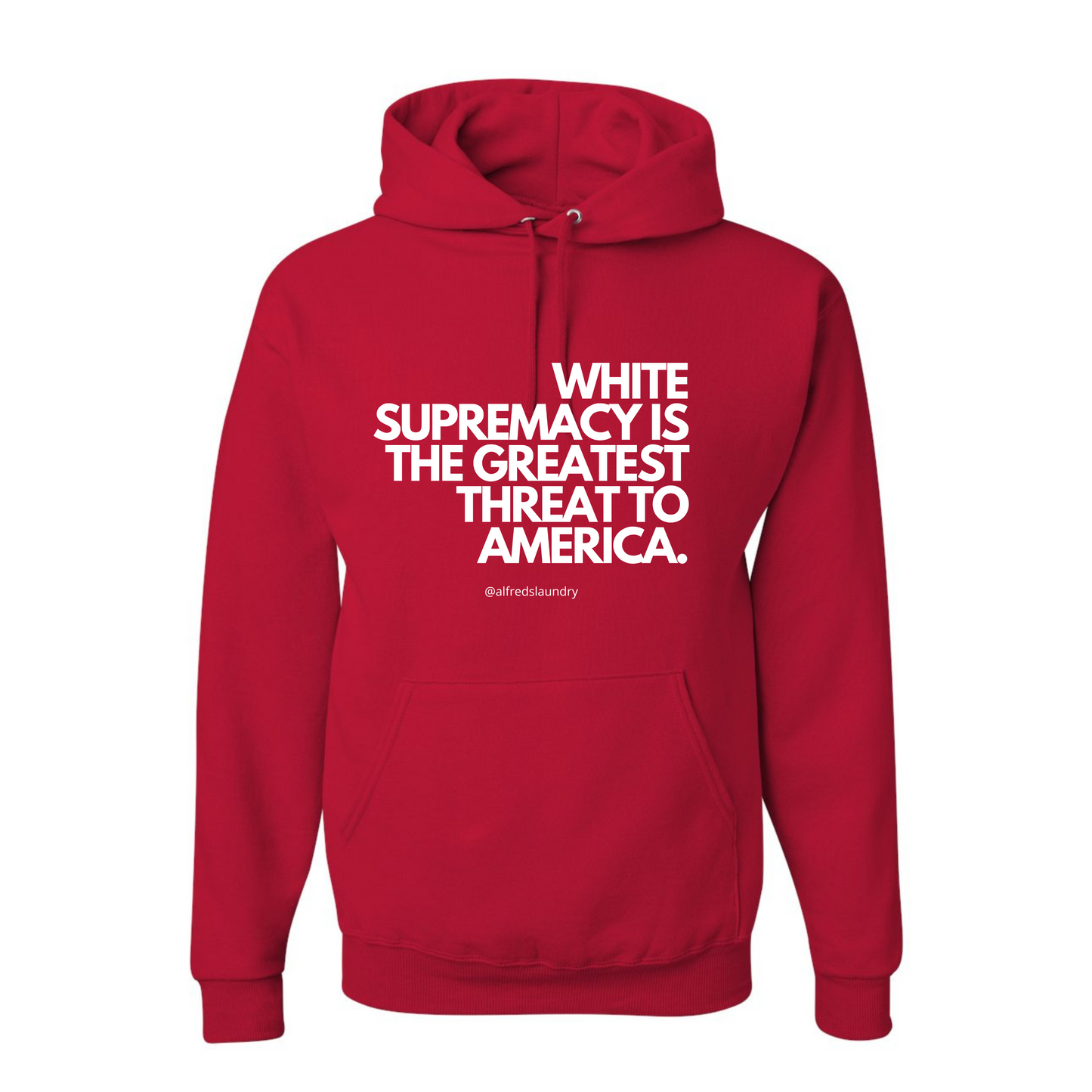 "White supremacy is the greatest threat to America." - Hoodie