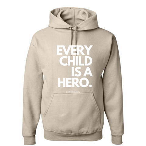 "Every Child is a Hero" - Hoodie