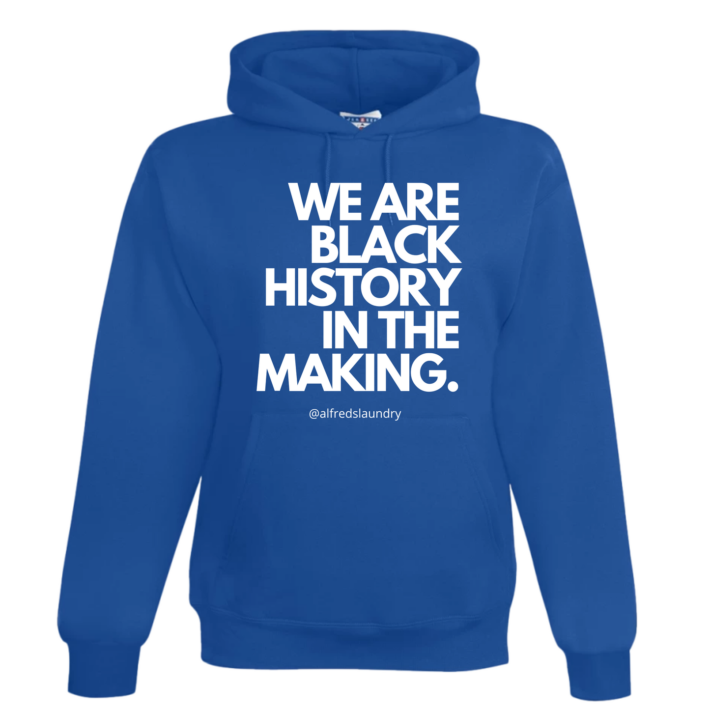 "We Are Black History In the Making" - Hoodie