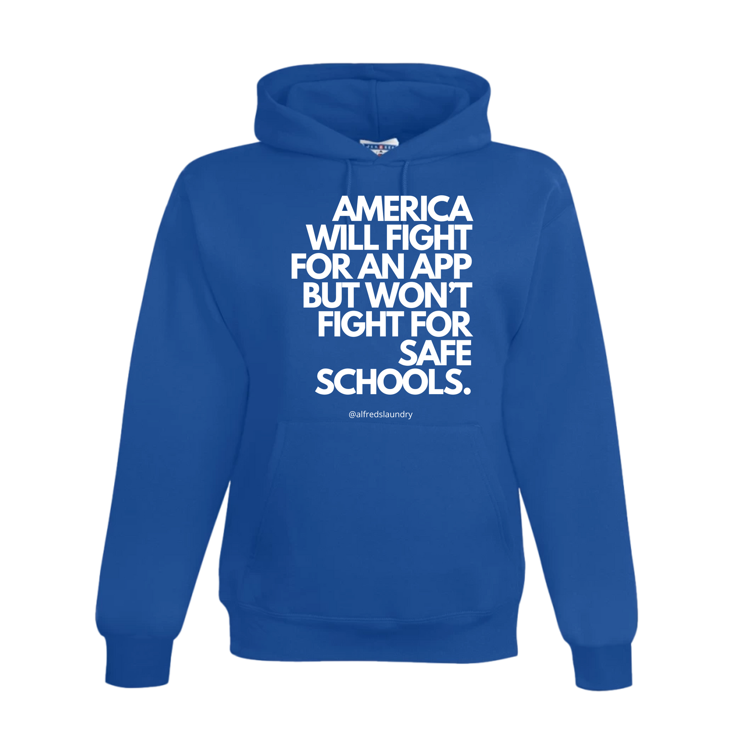 "America Will Fight For An App But Won't Fight For Safe School." - Hoodie