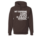 "My Supreme Court Justice Is A Black Woman" Hoodie
