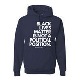 "Black Lives Matter Is Not A Political Position" Hoodie