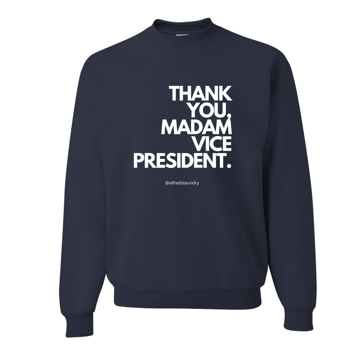 "Thank You, Madam Vice President" - Crewneck