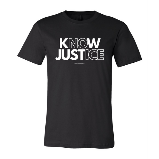 "KNOW JUSTICE  - T Shirt