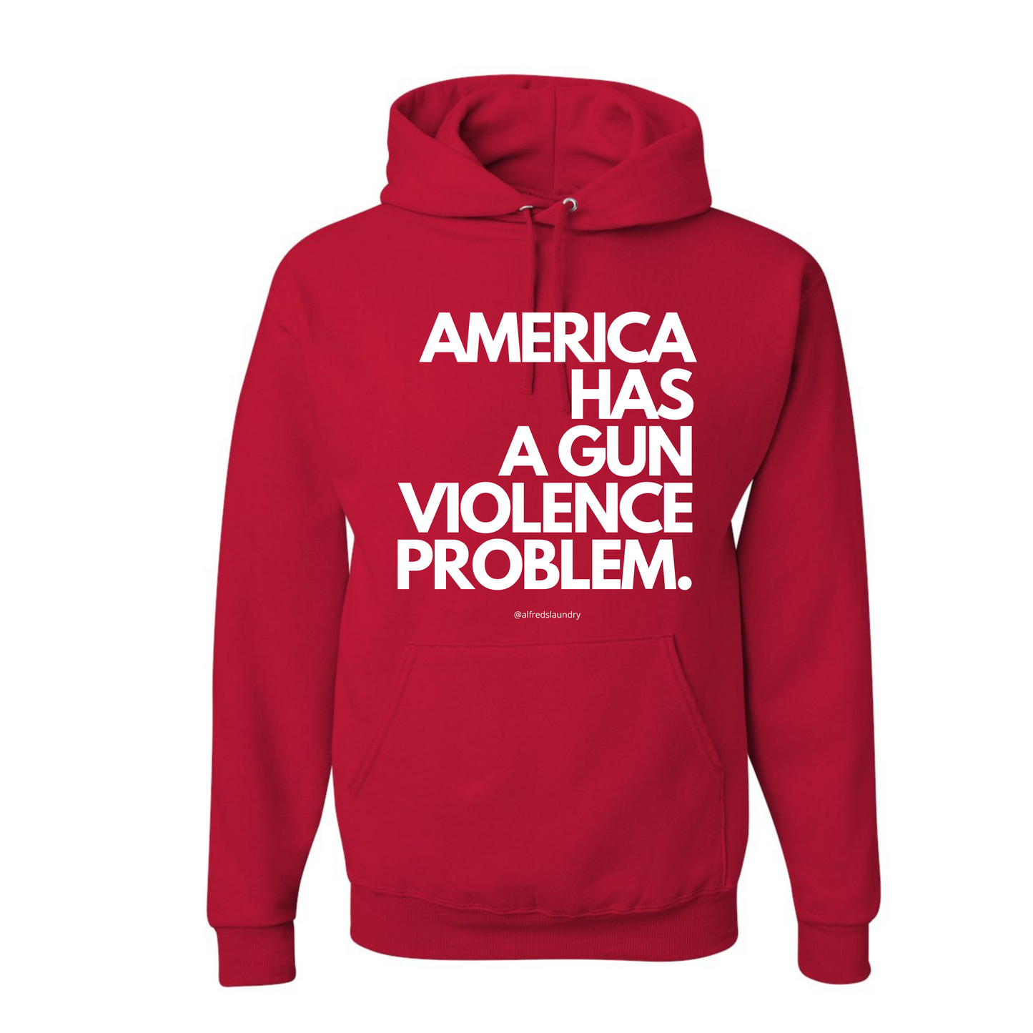 "AMERICA HAS A GUN VIOLENCE PROBLEM " - Hoodie