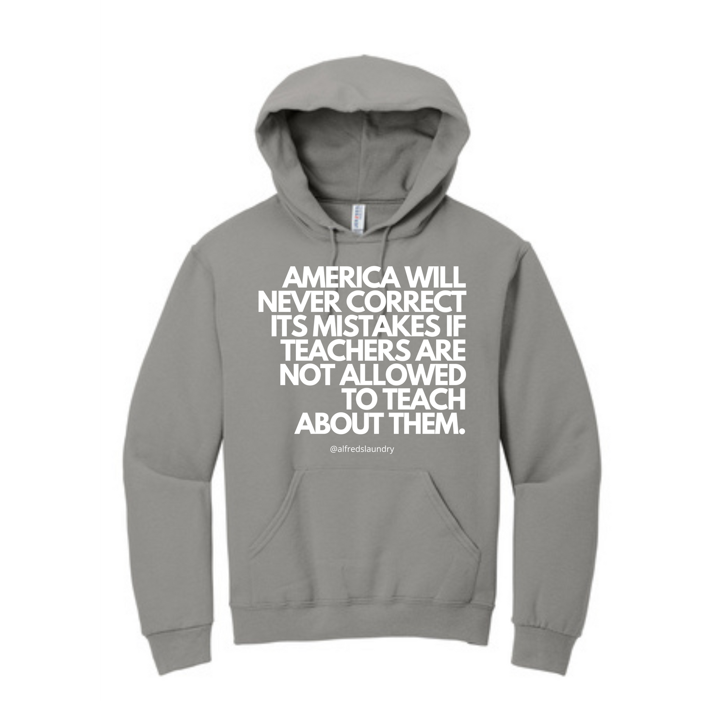 “America will never correct its mistakes if teachers are not allowed to teach” - Hoodie