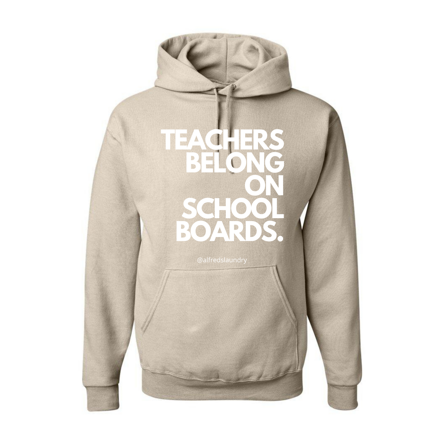 "Teachers Belong On School Boards." - Hoodie