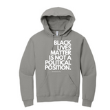 "Black Lives Matter Is Not A Political Position" Hoodie