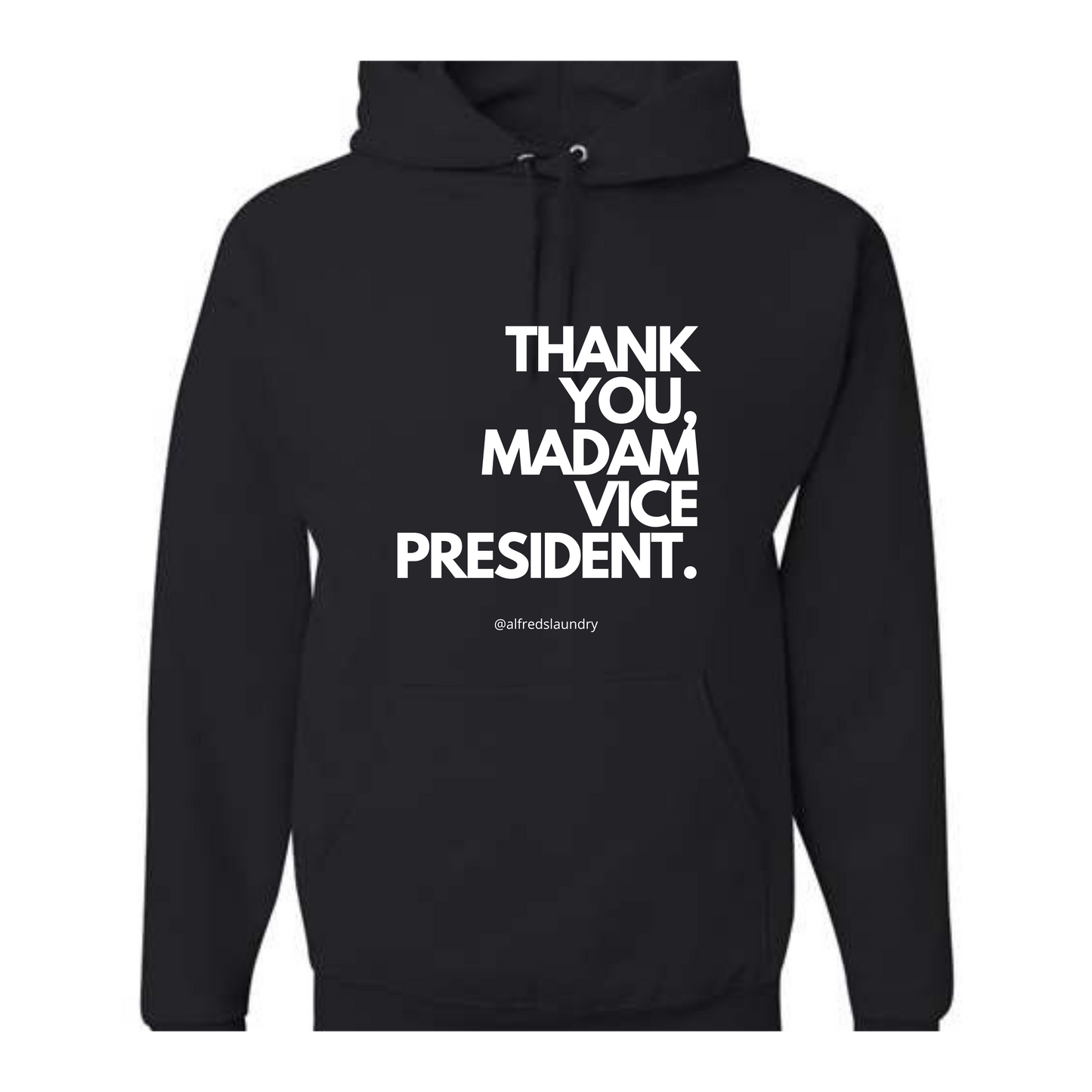 "Thank You, Madam Vice President" - Hoodie