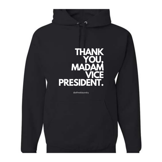 "Thank You, Madam Vice President" - Hoodie