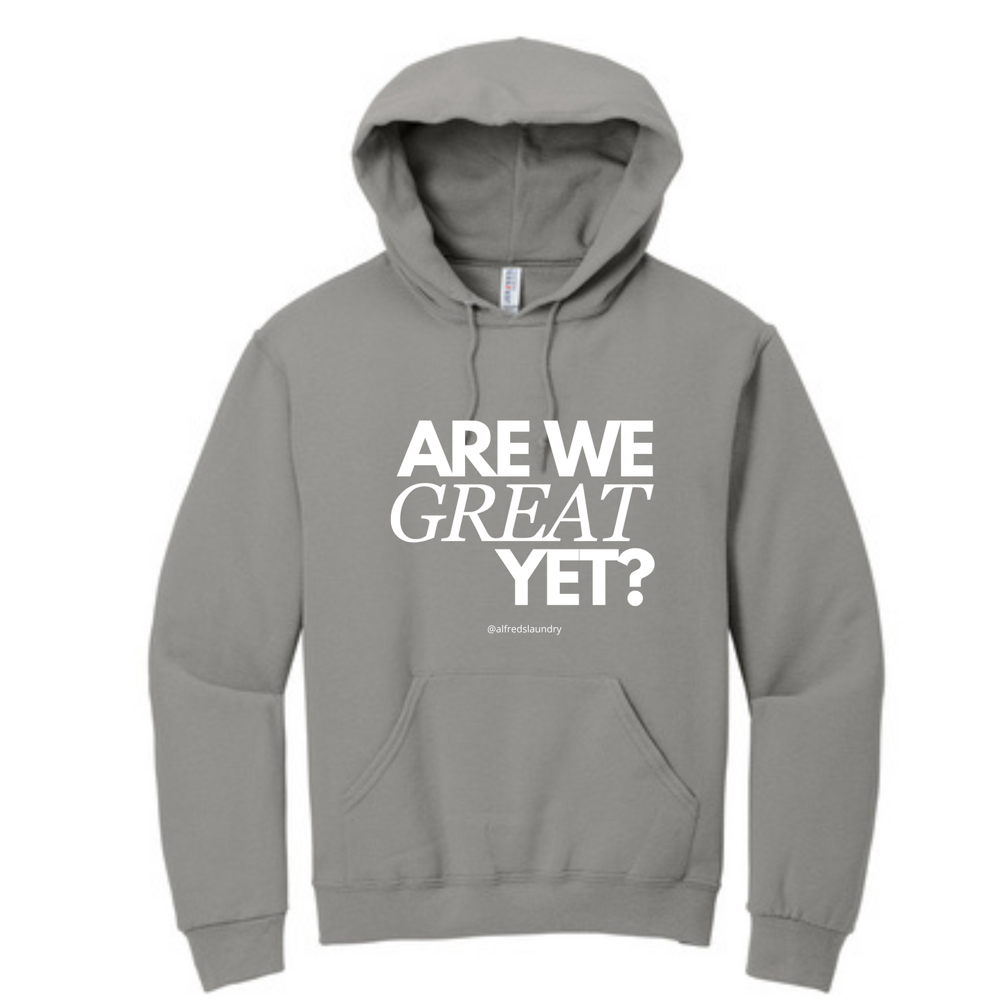 "ARE WE GREAT YET?" - Hoodie