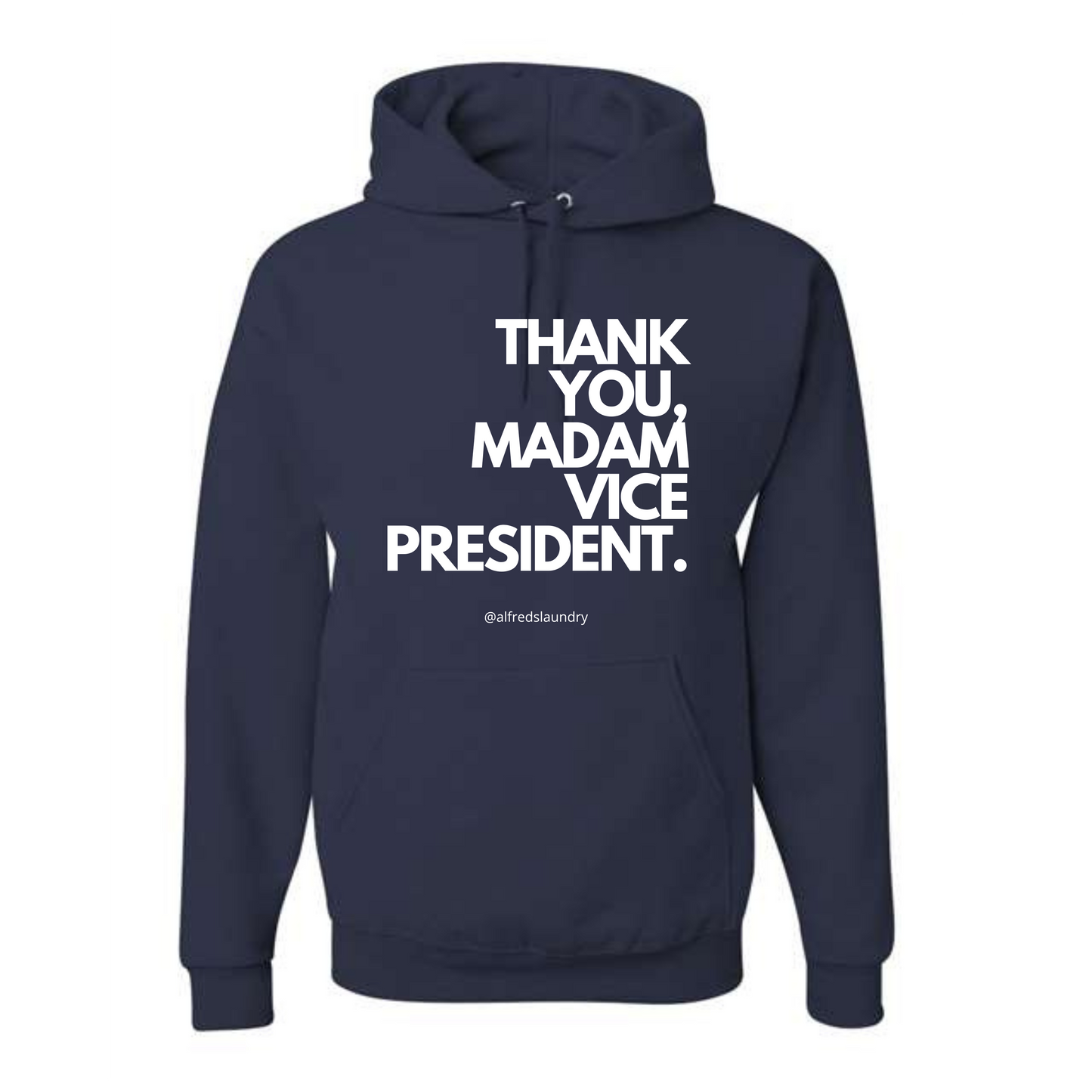 "Thank You, Madam Vice President" - Hoodie