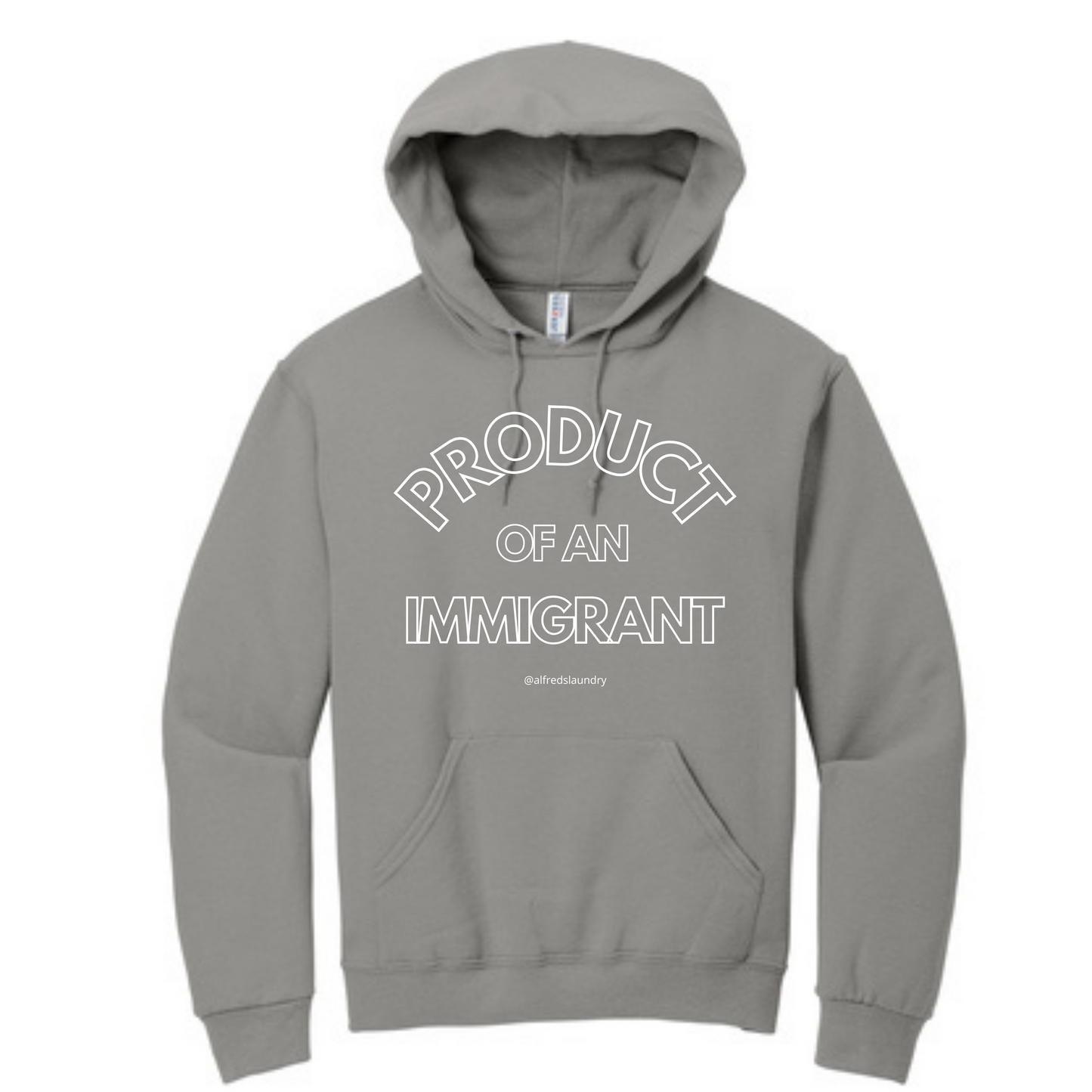 "PRODUCT OF AN IMMIGRANT" - Hoodie