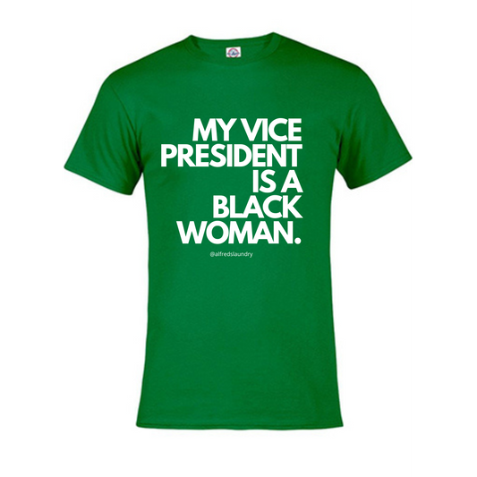 "My Vice President Is A Black Woman" T-Shirt