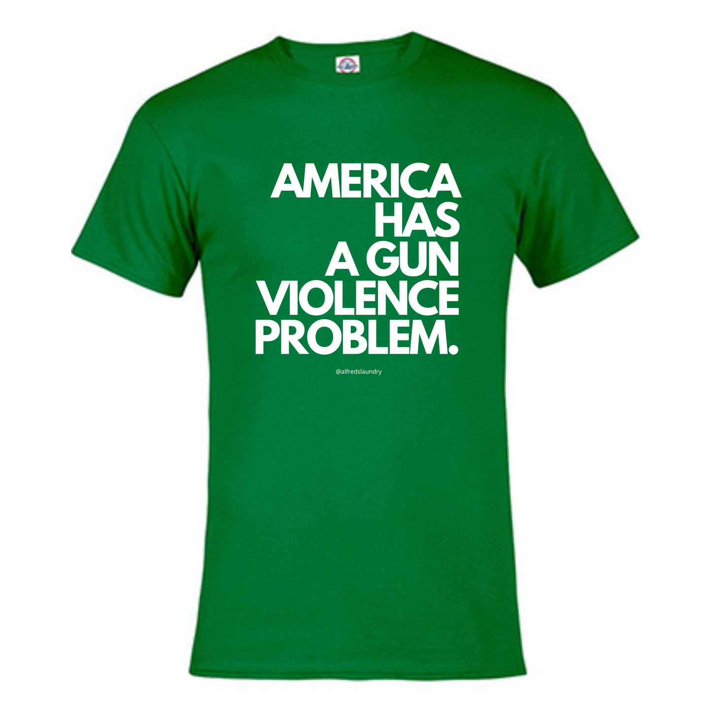 "AMERICA HAS A GUN VIOLENCE PROBLEM"  - T Shirt