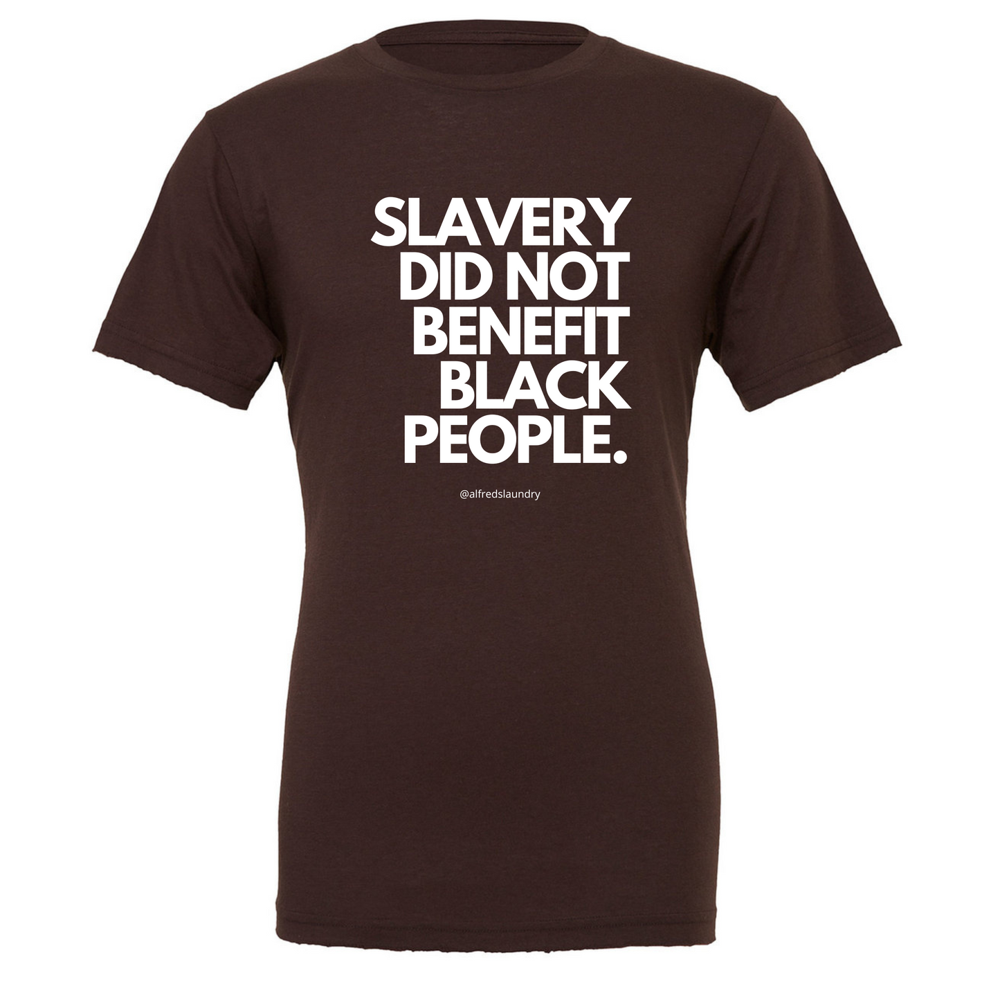 "Slavery Did Not Benefit Black People" - T-shirt