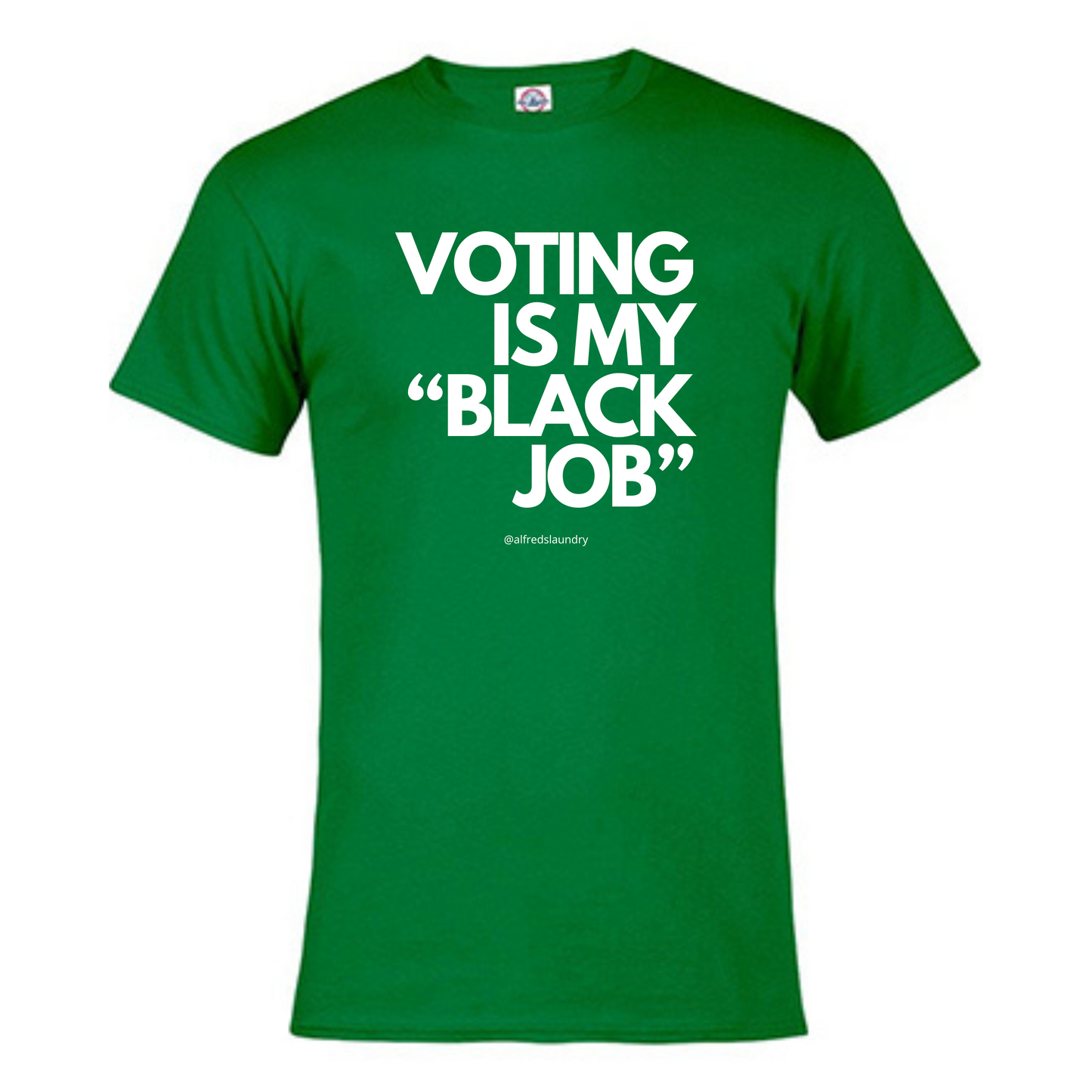 Voting Is My Black "Job"- T-Shirt