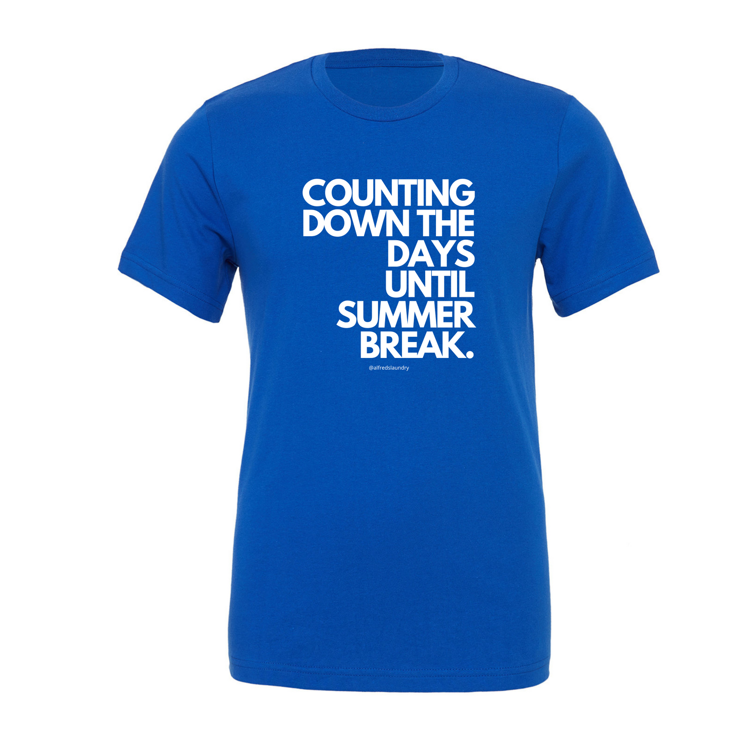 "Counting Down The Days Until Summer Break" - T-Shirt