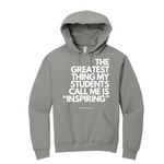 The Greatest Thing..."Inspiring"- Hoodie