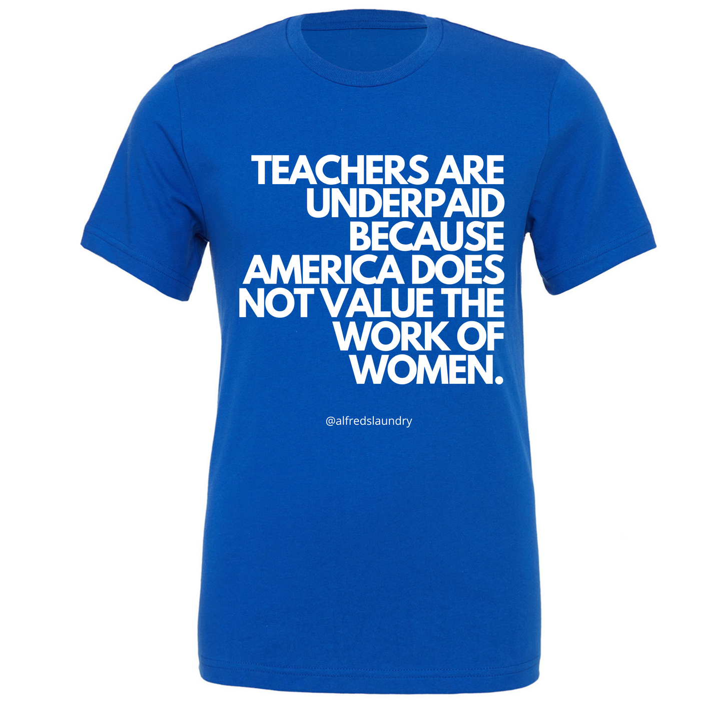 "Teachers Are Underpaid" T-Shirt