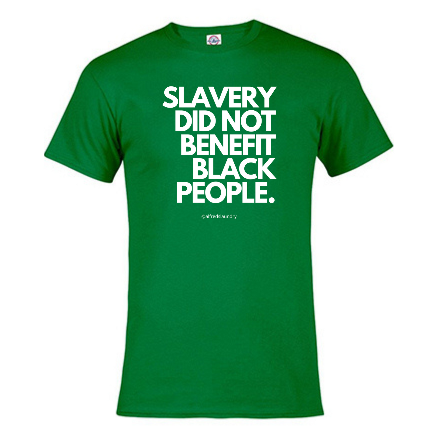 "Slavery Did Not Benefit Black People" - T-shirt