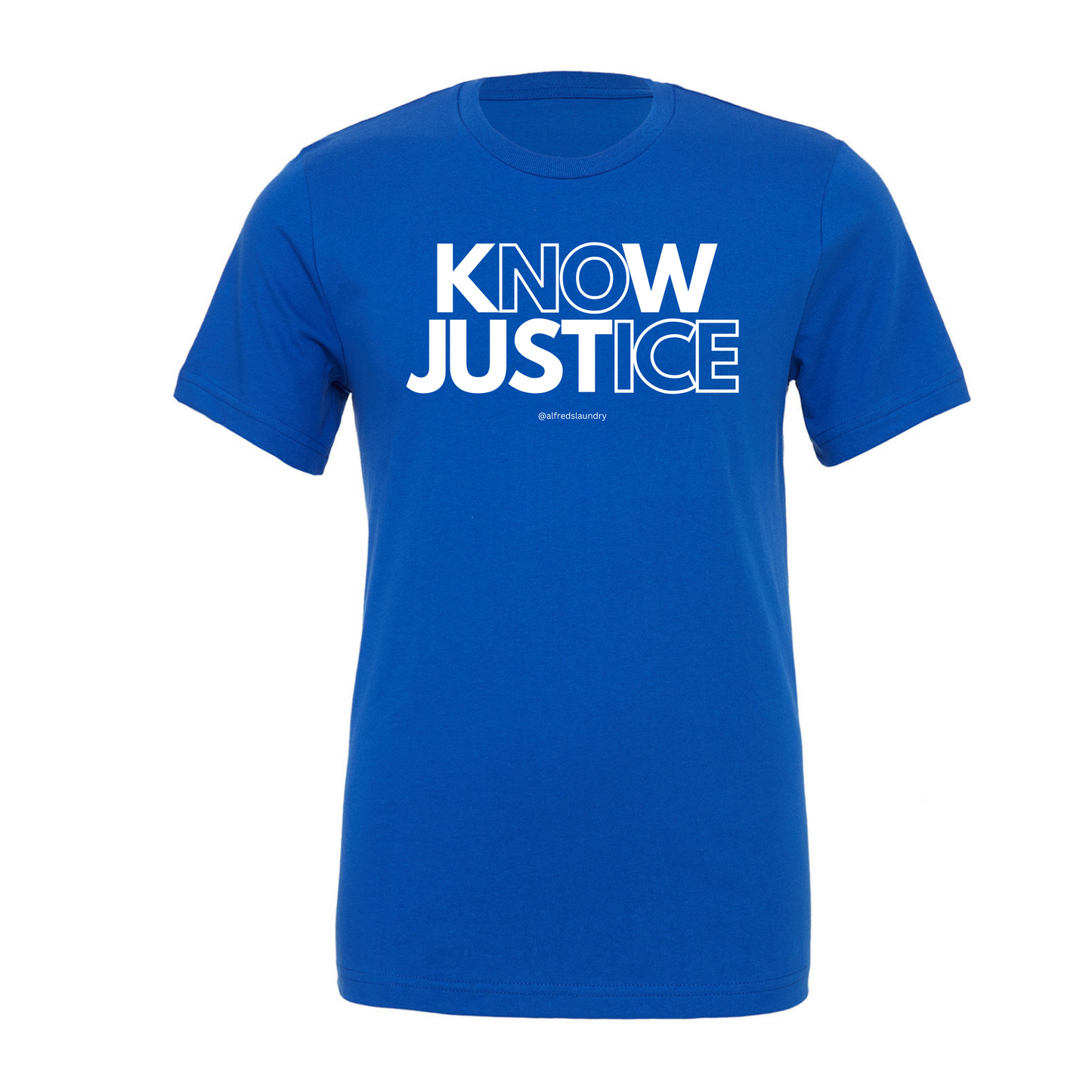 "KNOW JUSTICE  - T Shirt