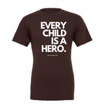 "Every Child Is A Hero" - T-shirt- YOUTH