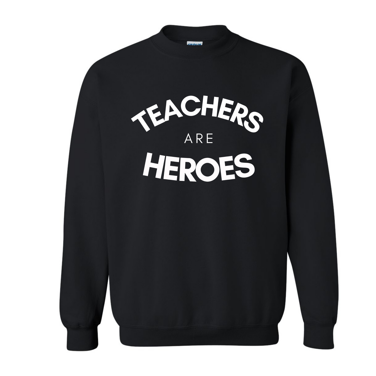 "Teachers Are Heroes" Crewneck