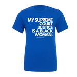 "My Supreme Court Justice Is A Black Woman" T-Shirt