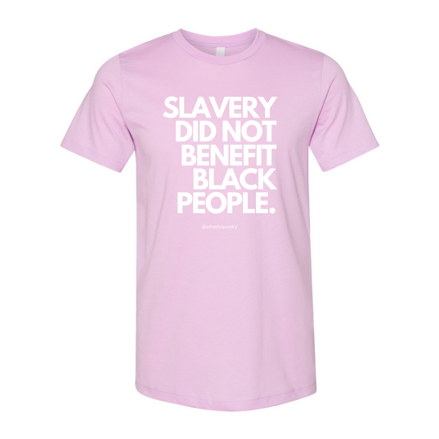 "Slavery Did Not Benefit Black People" - T-shirt