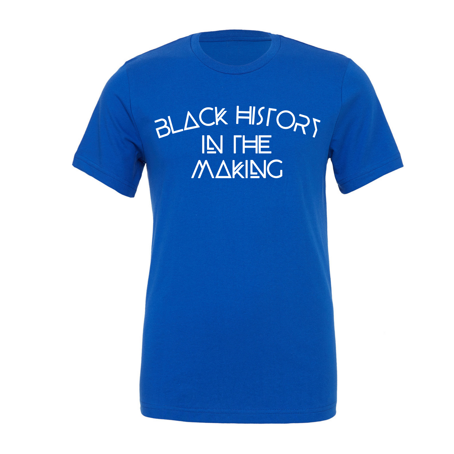 "Black History In The Making" T-Shirt
