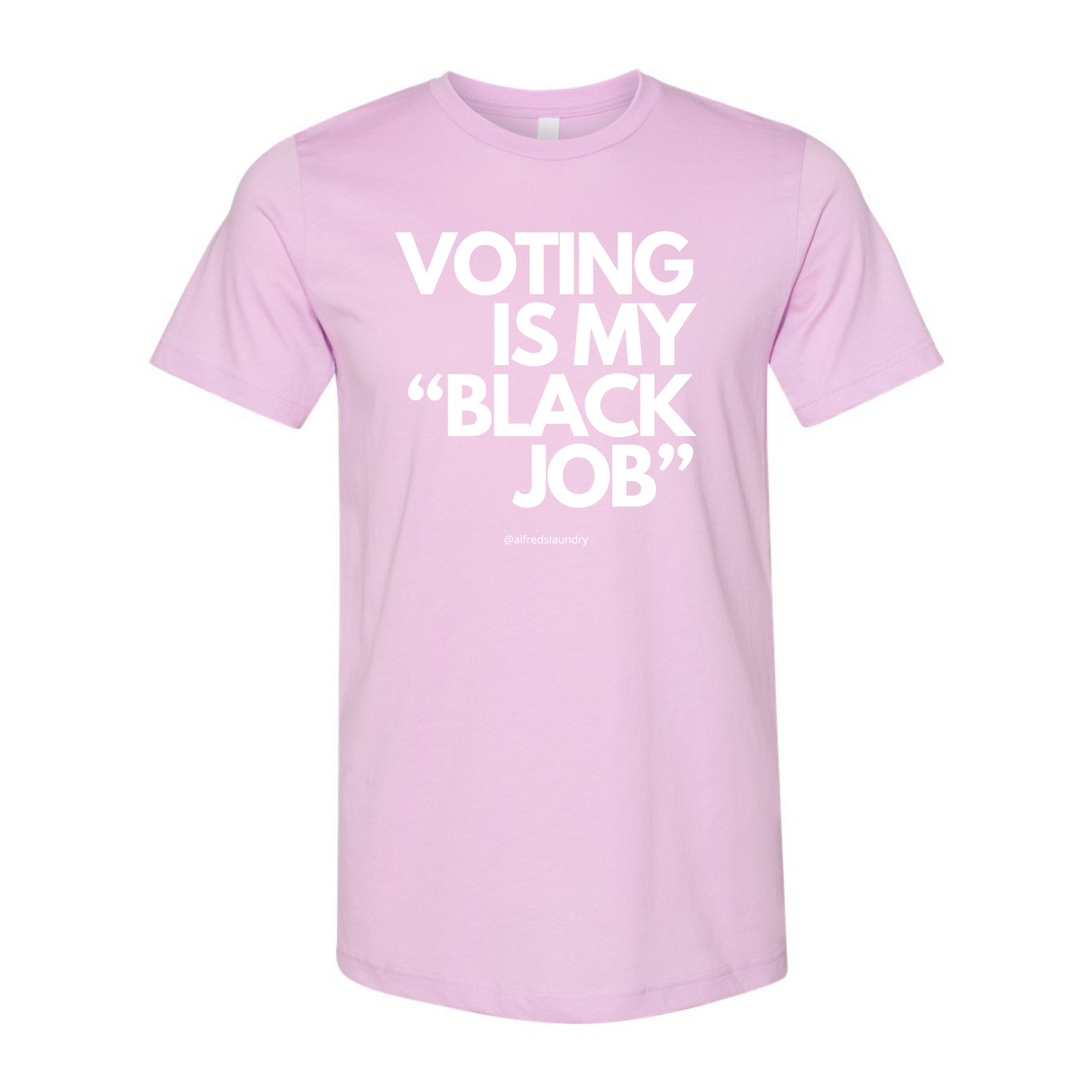 Voting Is My Black "Job"- T-Shirt