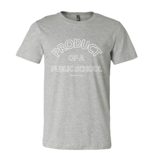 "PRODUCT OF A PUBLIC SCHOOL" T-Shirt