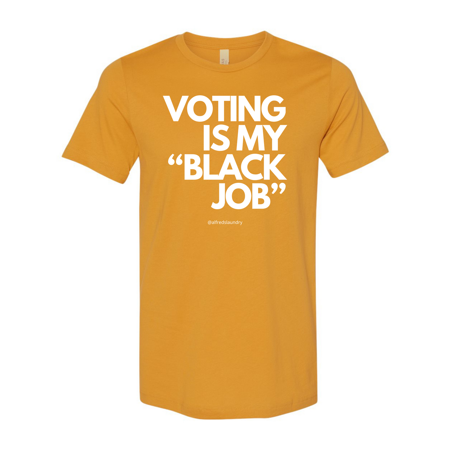 Voting Is My Black "Job"- T-Shirt