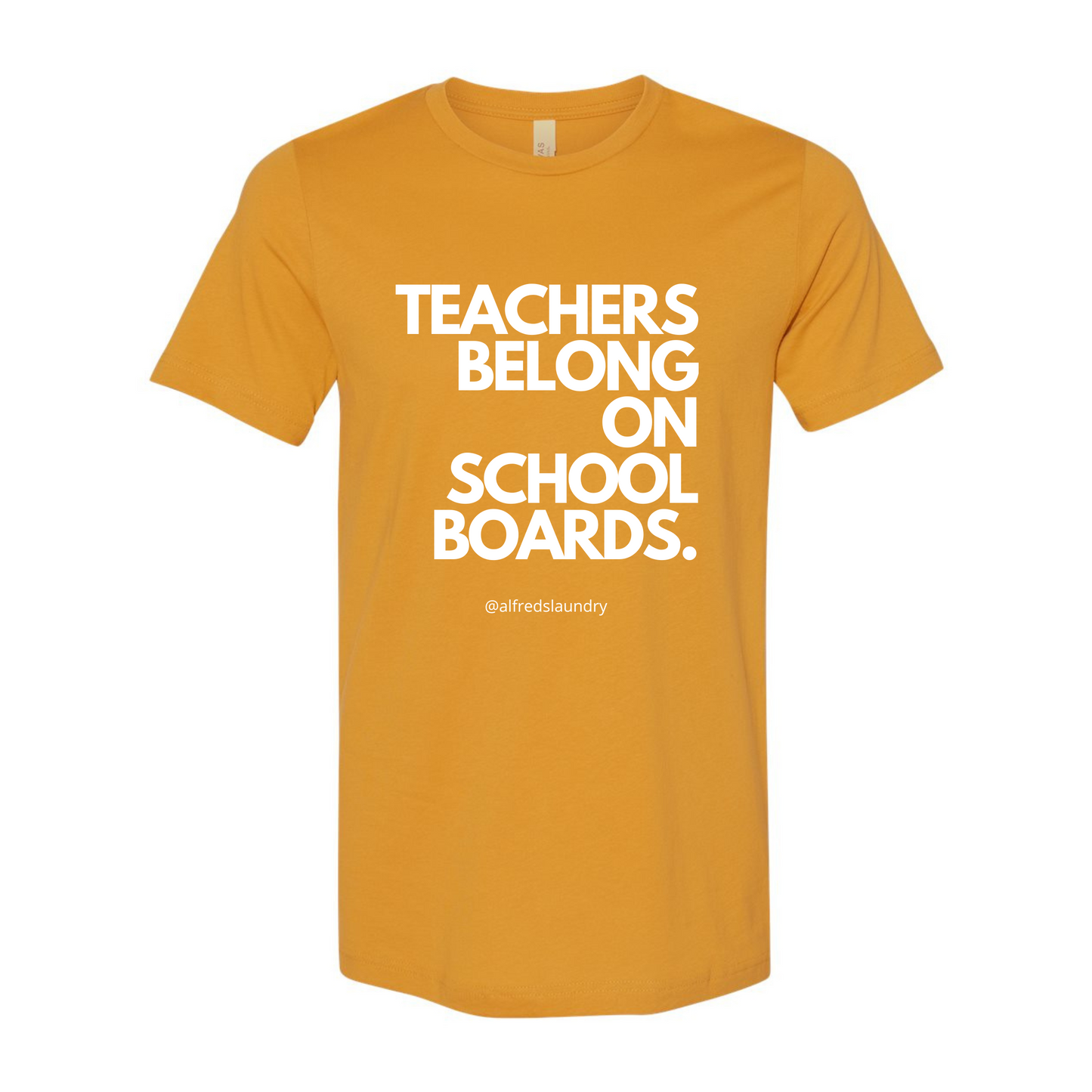 "Teachers Belong on School Boards." T-Shirt