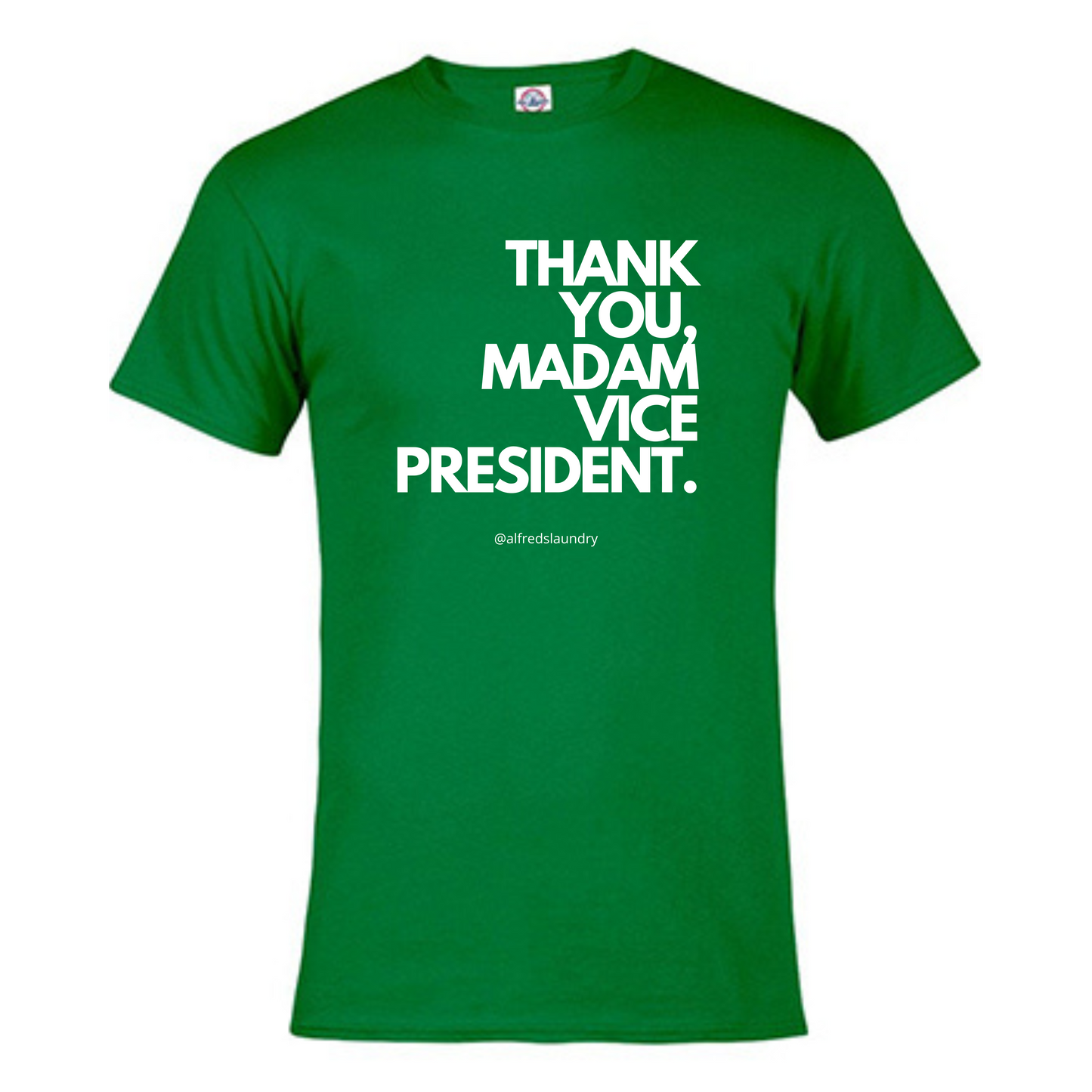 "Thank You, Madam Vice President" - T- Shirt