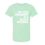 "My Vice President Is A Black Woman" T-Shirt