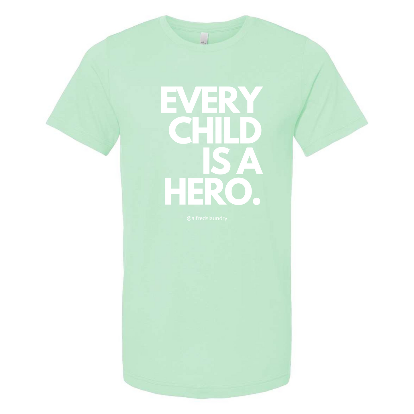 "Every Child Is A Hero" - T-shirt