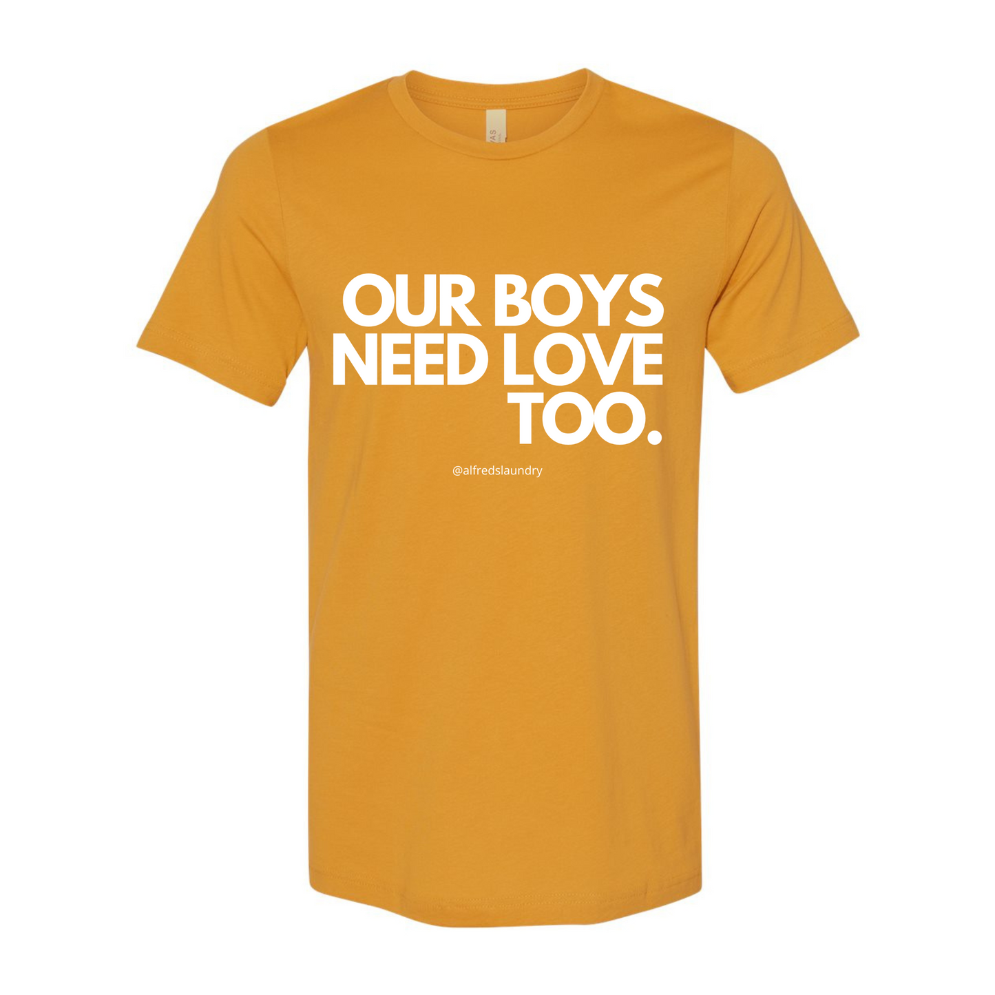 "Our Boys Need Love Too" - T-shirt