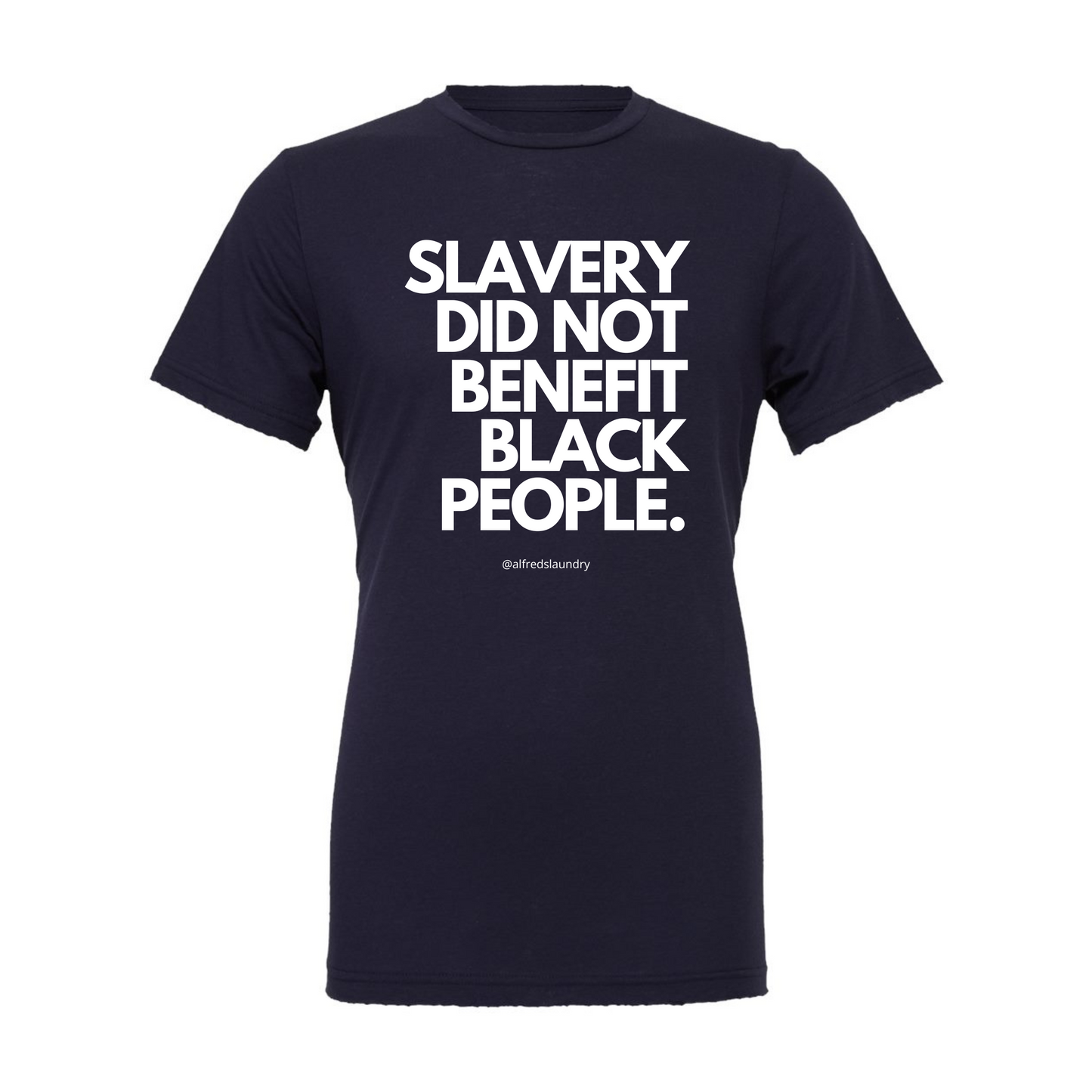 "Slavery Did Not Benefit Black People" - T-shirt