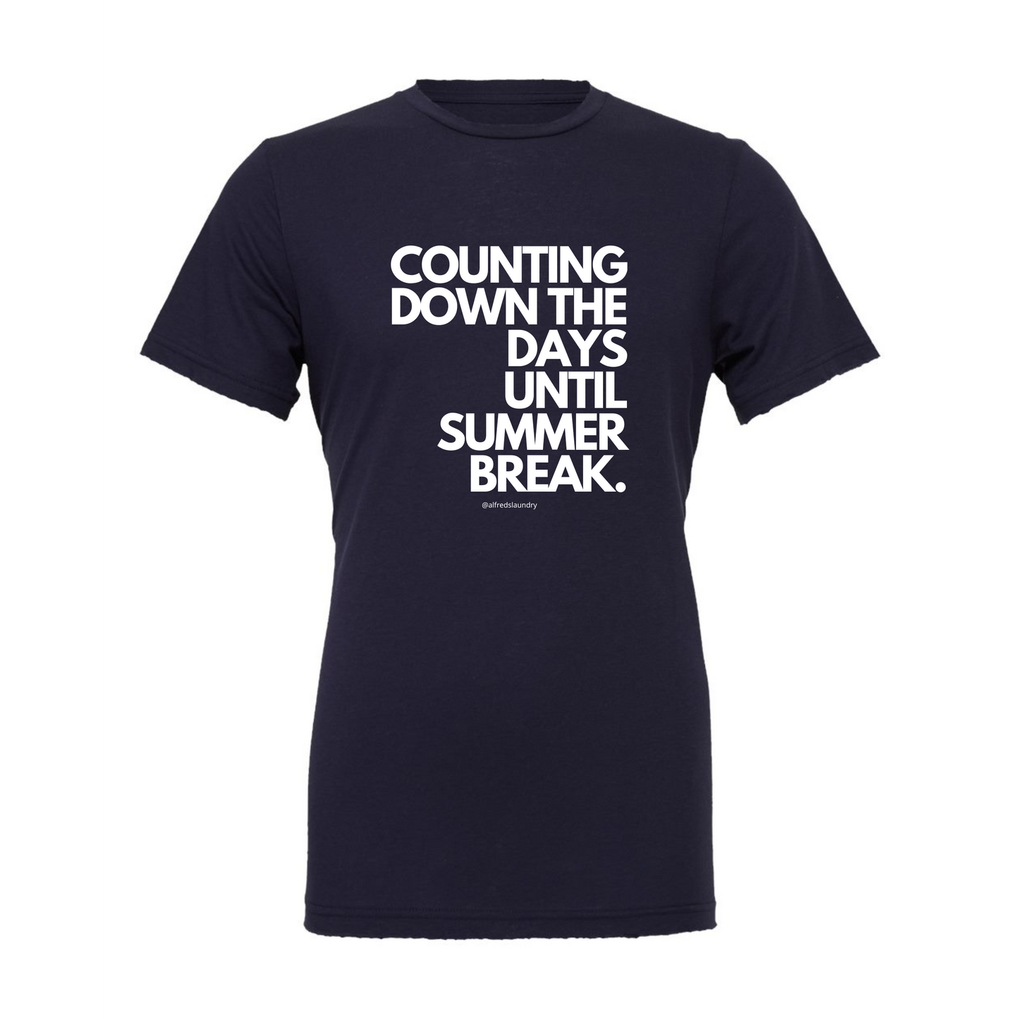 "Counting Down The Days Until Summer Break" - T-Shirt