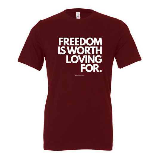 Freedom Is Worth Loving For