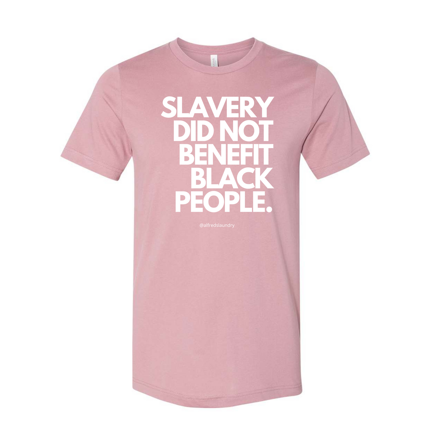 "Slavery Did Not Benefit Black People" - T-shirt